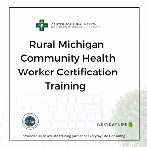Rural Michigan Certified CHW Core Competency Training | U.P. NMUCRH